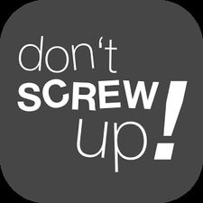   Don't Screw Up! (  )  
