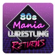  80s Mania Wrestling Returns ( )  